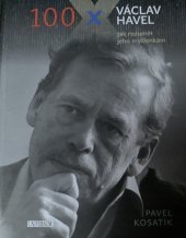 kniha 100x Václav Havel, Universum 2019