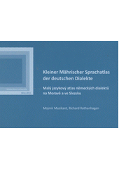 kniha Kleiner Mährischer Sprachatlas der deutschen Dialekte = Malý jazykový atlas německých dialektů na Moravě a ve Slezsku, Masarykova univerzita 2011