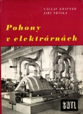 kniha Pohony v elektrárnách Určeno projektantům elektráren, provozním technikům a studujícím elektrotechn. odb. škol, SNTL 1957