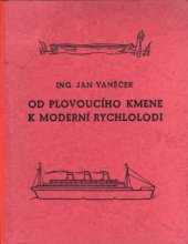 kniha Od plovoucího kmene k moderní rychlolodi vodní doprava, Karel Synek 1938