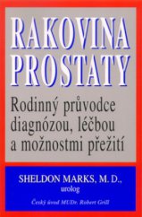 kniha Rakovina prostaty rodinný průvodce diagnózou, léčbou a možnostmi přežití, Pragma 1999