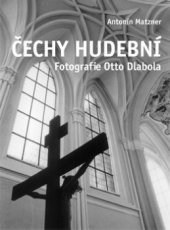 kniha Čechy hudební ve fotografiích Otto Dlaboly, XYZ 2009