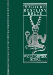 kniha Magické rostliny Keltů léčitelství, rostlinná kouzla, stromový kalendář, Volvox Globator 2004