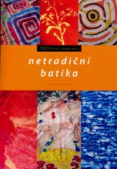 kniha Netradiční batika, CPress 2006