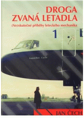 kniha Droga zvaná letadla (ne)skutečné příběhy leteckého mechanika, Jalna 2010