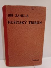 kniha Husitský tribun III. díl historický obraz o třech dílech., Vyšehrad 1935