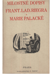kniha Milostné dopisy Frant. Lad. Riegra a Marie Palacké, F. Topič 1932