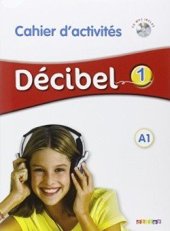 kniha Décibel 1 A1 Cahier d’exercices + CD audio, Hachette 2015