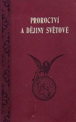 kniha Proroctví a dějiny světové neboli státník a prorok, Adventní nakladatelství 1921