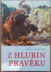 kniha Z hlubin pravěku populárně naučná četba doplňující paleontologické učivo učebnic všeobec. vzdělávacích škol, Státní pedagogické nakladatelství 1967
