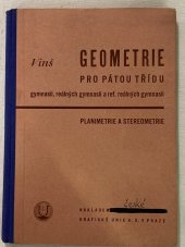 kniha Geometrie pro pátou třídu gymnasií, reálných gymnasií a ref. reálných gymnasií planimetrie a stereometrie, Česká grafická Unie 1938