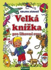 kniha Velká knížka pro šikovné ruce Krajina zázraků, Librex 2015