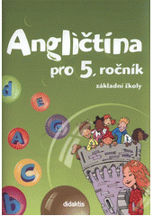 kniha Angličtina pro 5. ročník základní školy, Didaktis 2012