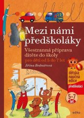 kniha Mezi námi předškoláky pro děti od 5 do 7 let Všestranná příprava dítěte do školy, pro děti od 5 do 7 let ( 3.díl), Edika 2025