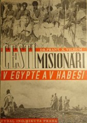 kniha Čeští misionáři v Egyptě a v Habeši, Ing. Rudolf Mikuta 1946