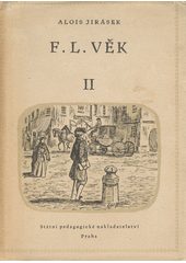 kniha F.L. Věk Díl II obraz z dob našeho národního probuzení, Státní pedagogické nakladatelství 1956