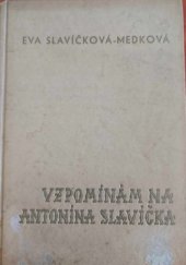 kniha Vzpomínám na Antonína Slavíčka, L.J. Peroutka 1941