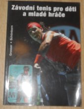 kniha Závodní tenis pro děti a mladé hráče, Ladislav Hrubý 2008
