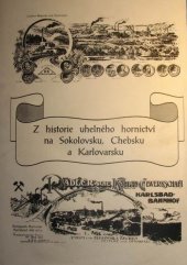 kniha Z historie uhelného hornictví na Sokolovsku, Chebsku a Karlovarsku, s.n. 1994