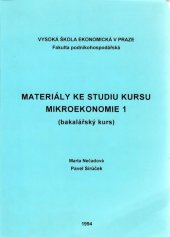 kniha Materiály ke kursu mikroekonomie (bakalářský kurs) : určeno pro stud. všech fakult VŠE Praha., Vysoká škola ekonomická 1994