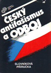 kniha Český antifašismus a odboj slovníková příručka, Naše vojsko 1988