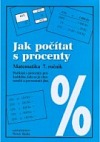 kniha Jak počítat s procenty matematika - 7. ročník, Nová škola 2011