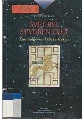 kniha Svět byl stvořen celý znovuobjevení keltské tradice, Centrum pro studium demokracie a kultury 2000