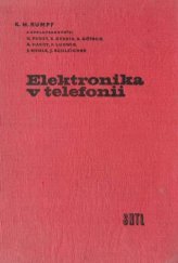 kniha Elektronika v telefonii určeno slaboproudým technikům ve vývoji, ve výrobě, v montáži a v provozu telefonních zařízení, SNTL 1958