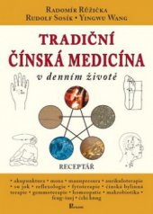 kniha Tradiční čínská medicína v denním životě [receptář], Poznání 2007