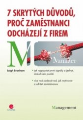 kniha 7 skrytých důvodů, proč zaměstnanci odcházejí z firem, Grada 2009