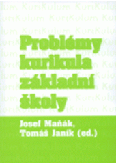 kniha Problémy kurikula základní školy sborník z pracovního semináře konaného dne 22. června 2006 na Pedagogické fakultě MU, Masarykova univerzita pro Centrum pedagogického výzkumu PdF MU 2006