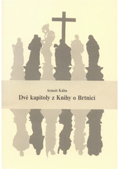 kniha Dvě kapitoly z Knihy o Brtnici, KaB 2008