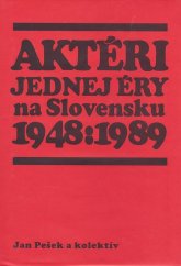 kniha Aktéri jednej éry na Slovensku 1948 : 1989 Personifikácia politického vývoja, Vydavateľstvo Michala Vaška 2003