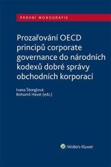 kniha Prozařování OECD principů corporate governance do národních kodexů dobré správy obchodních korporací, Wolters Kluwer 2022