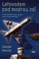 kniha Letovodem pod modrou zdí o řízení letového provozu u železné opony i vrtulníkového pluku, Svět křídel 2009