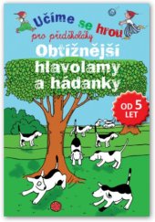kniha Učíme se hrou pro předškoláky Obtížnější hlavolamy a hádanky, Svojtka 2014