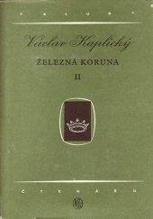 kniha Železná koruna II. - Kovář z Řasnice, SNKLHU  1954