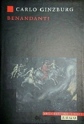 kniha Benandanti čarodějnictví a venkovské kulty v 16. a 17. století, Argo 2002