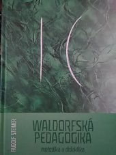 kniha Waldorfská pedagogika metodika a didaktika : čtrnáct přednášek konaných ve Stuttgartě od 21. srpna do 5. září 1919 a závěrečný proslov ze 6. září 1919 u příležitosti založení Svobodné waldorfské školy, Opherus 2003