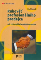 kniha Rukověť profesionálního prodejce jak vést úspěšné prodejní rozhovory, Grada 2003