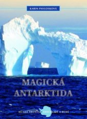 kniha Magická Antarktida tam, kde končí sny, Mladá fronta 2009