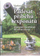 kniha Padesát příběhů exponátů Vojenské technické muzeum Lešany, Svět křídel 2018