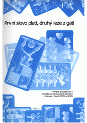 kniha První slovo platí, druhý leze z gatí [veřejná prospěšnost a rekodifikace občanského zákoníku - diskuse v letech 1999 až 2005], Podnos 2006