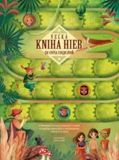 kniha Veľká kniha hier zo sveta rozprávok, Slovart 2019