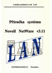 kniha Příručka systému Novel NetWare v3.11, Systemconsult 1992