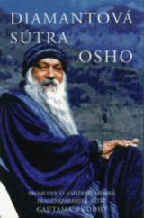 kniha Diamantová sútra promluvy o Vadžraččhédiká pradžňápáramitá sutře gautama Buddhy, Pragma 1999