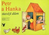 kniha Petr a Hanka stavějí dům pro předškolní věk, Albatros 1986