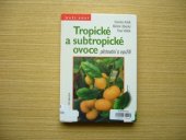 kniha Tropické a subtropické ovoce pěstování a využití, Brázda 1996