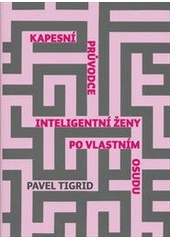 kniha Kapesní průvodce inteligentní ženy po vlastním osudu, XYZ 2013