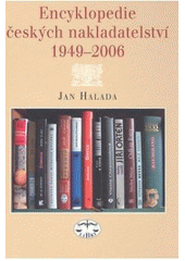 kniha Encyklopedie českých nakladatelství 1949-2006, Libri 2007